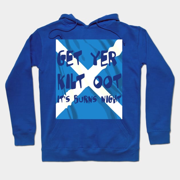 Get Yer Kilt Oot Its Burns Night Blue Text With Saltire Hoodie by taiche